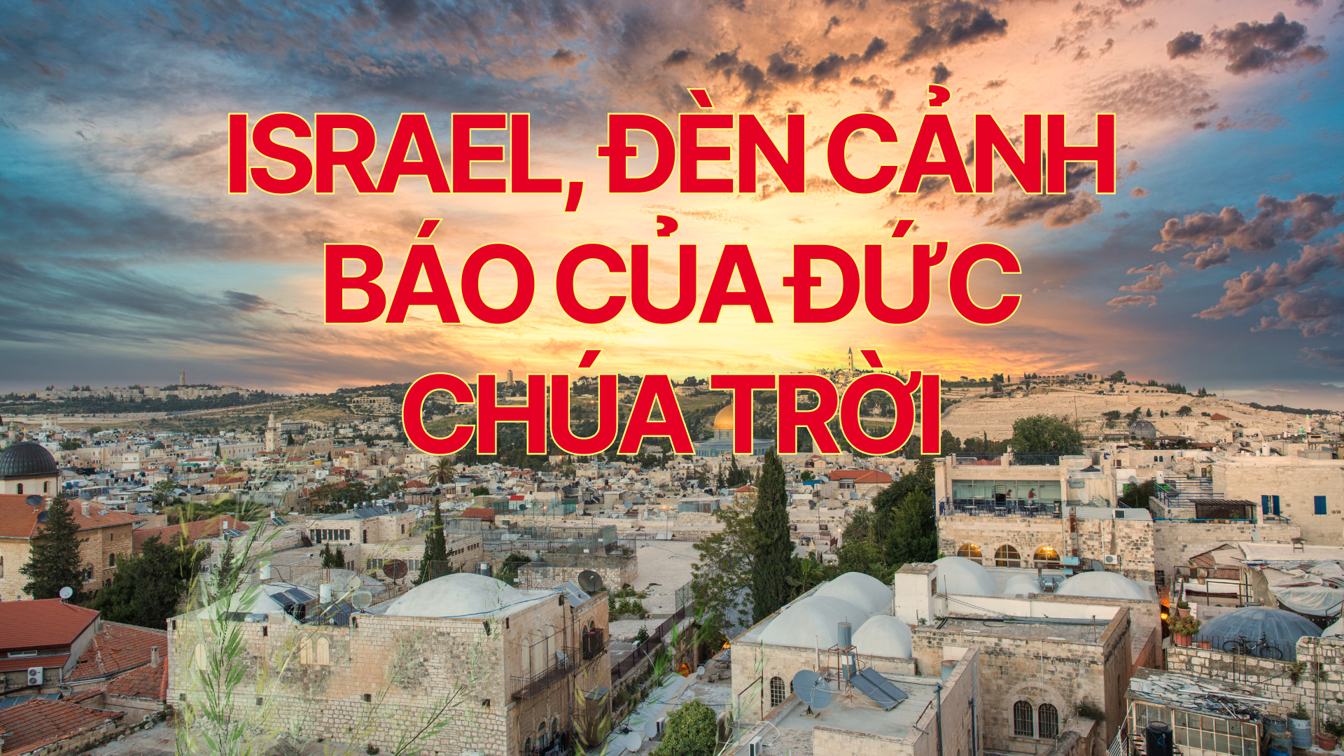 Israel-Đèn Cảnh Báo Của Đức Chúa Trời
